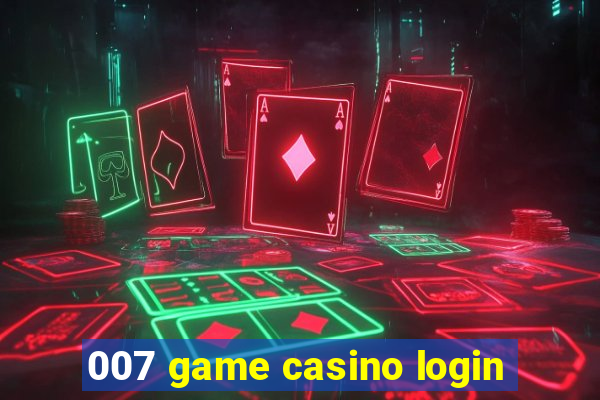 007 game casino login