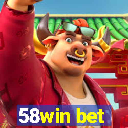 58win bet