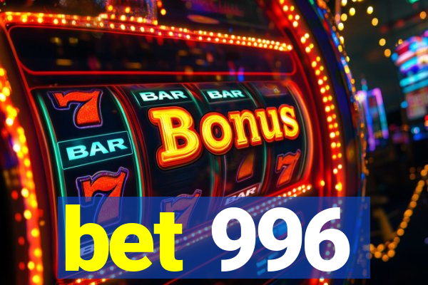 bet 996