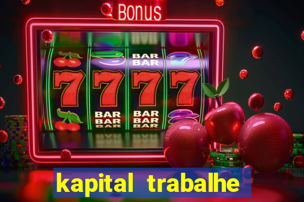 kapital trabalhe conosco porto velho