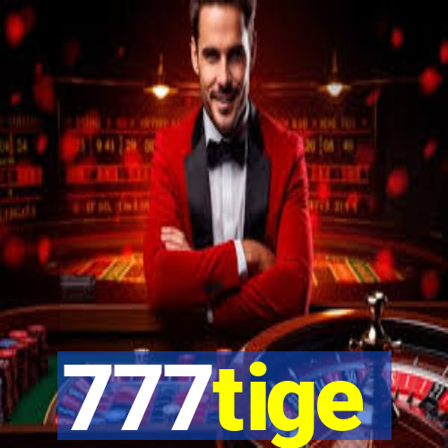 777tige