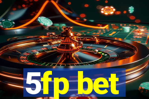 5fp bet