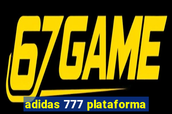 adidas 777 plataforma