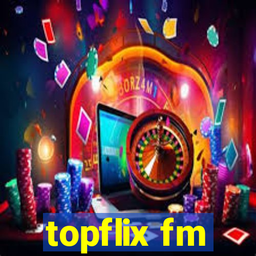 topflix fm