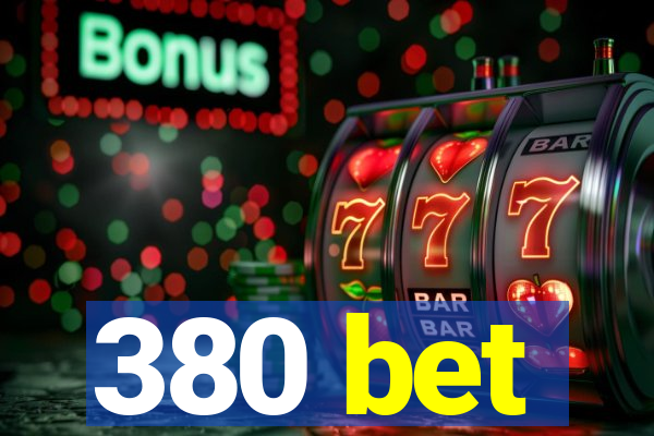 380 bet