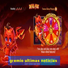 gremio ultimas noticias