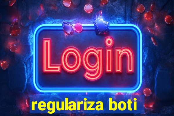regulariza boti
