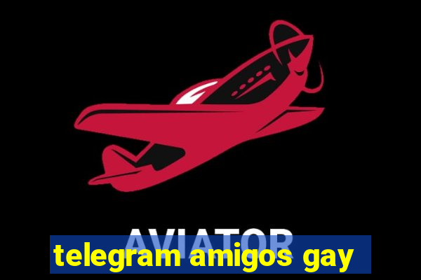 telegram amigos gay