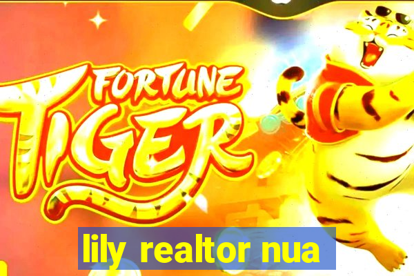 lily realtor nua
