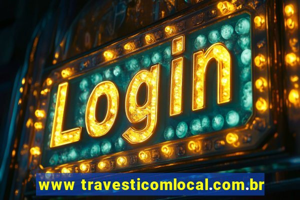 www travesticomlocal.com.br