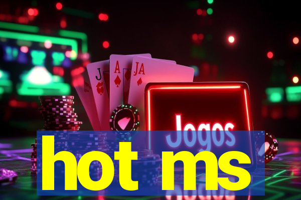 hot ms