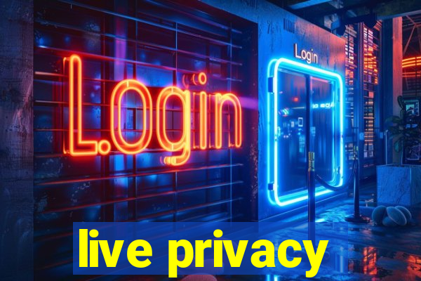 live privacy