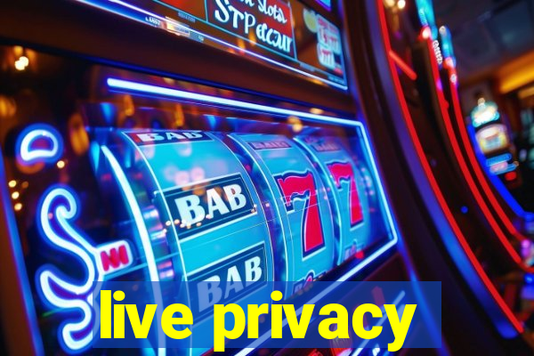 live privacy