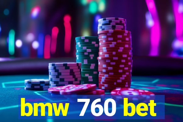 bmw 760 bet