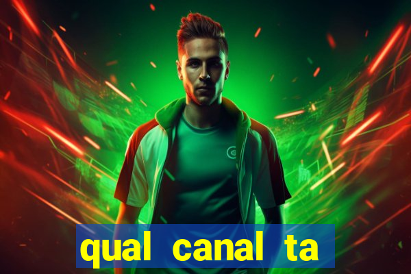 qual canal ta passando o jogo do inter