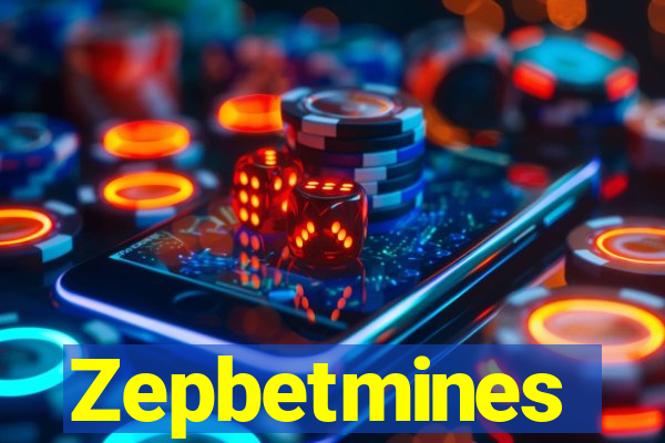 Zepbetmines
