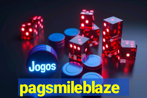 pagsmileblaze