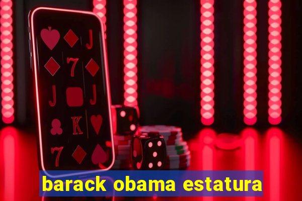 barack obama estatura