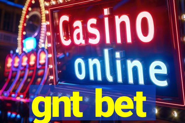 gnt bet