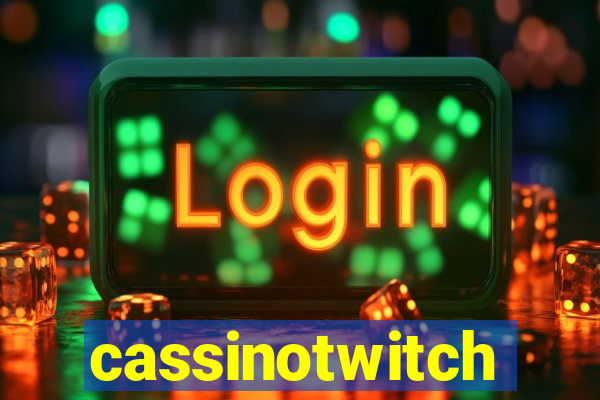 cassinotwitch