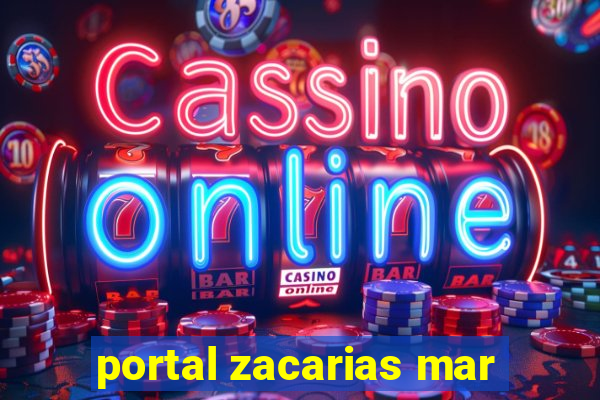 portal zacarias mar