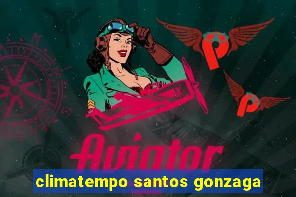 climatempo santos gonzaga