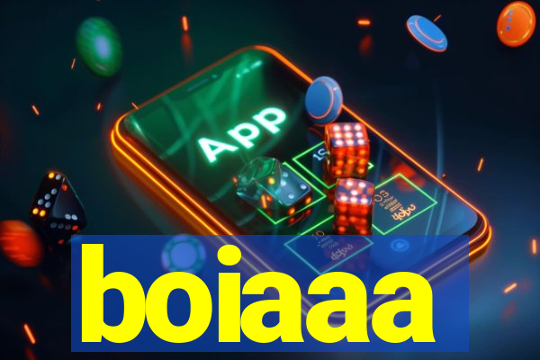 boiaaa