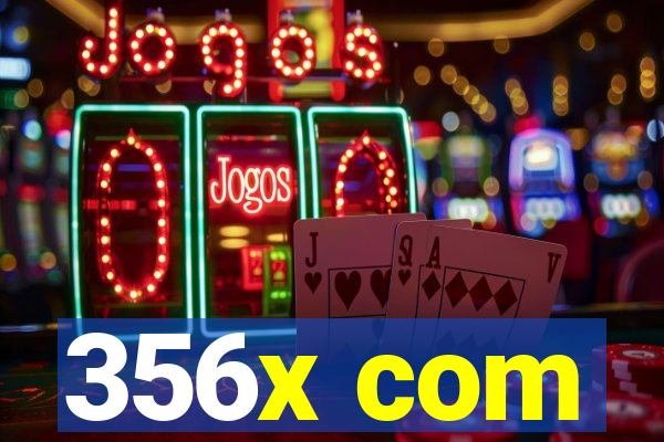 356x com