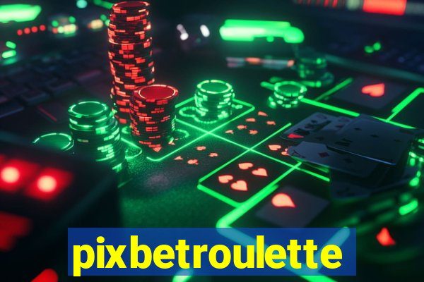pixbetroulette