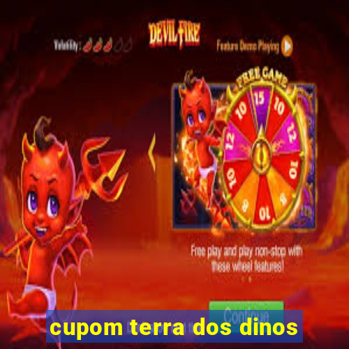 cupom terra dos dinos