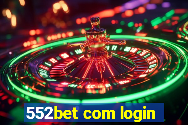552bet com login