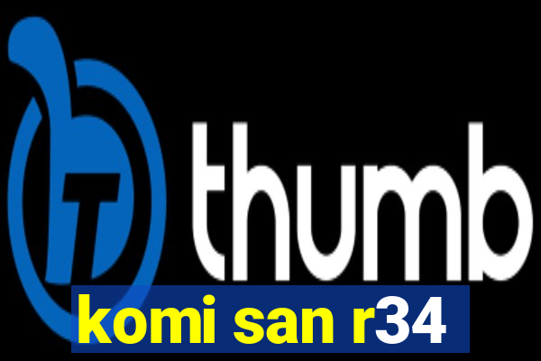 komi san r34
