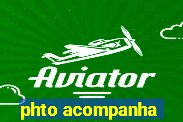 phto acompanha