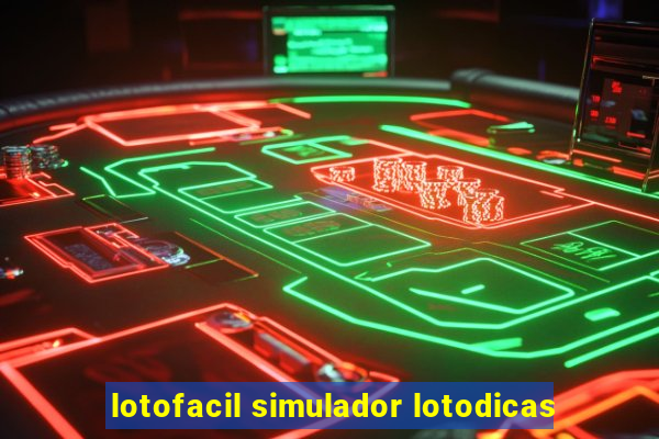 lotofacil simulador lotodicas