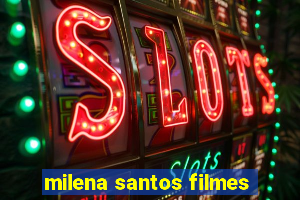 milena santos filmes