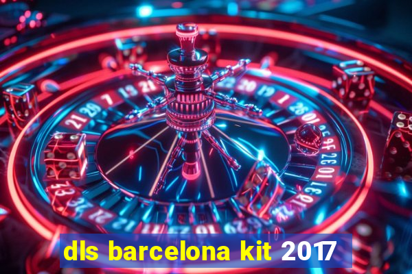 dls barcelona kit 2017