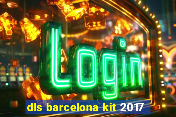 dls barcelona kit 2017