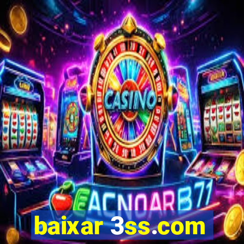 baixar 3ss.com