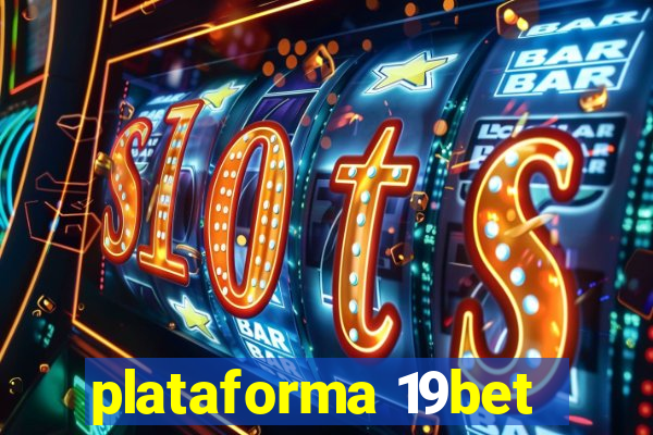 plataforma 19bet