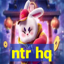 ntr hq