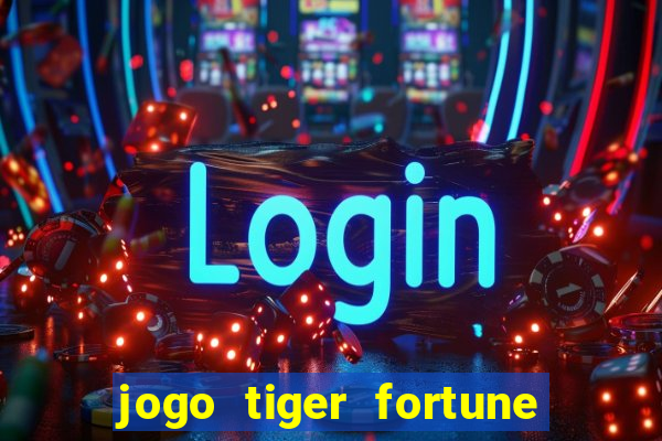 jogo tiger fortune paga mesmo