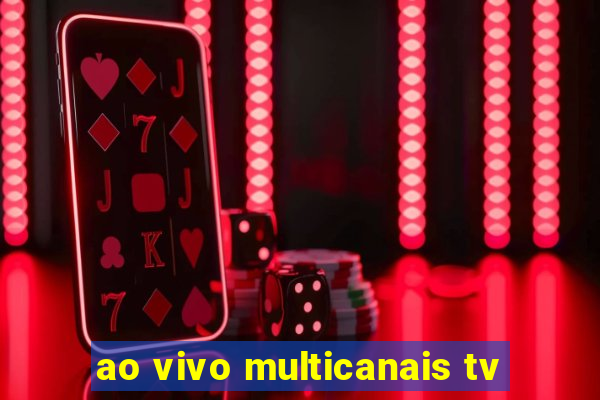 ao vivo multicanais tv