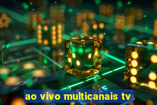 ao vivo multicanais tv