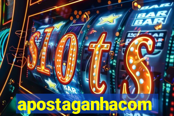 apostaganhacom