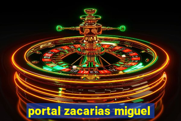 portal zacarias miguel