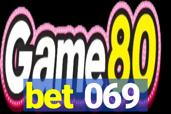 bet 069