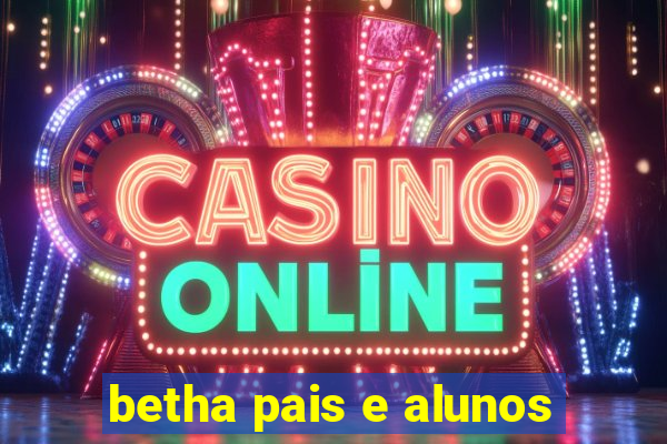 betha pais e alunos