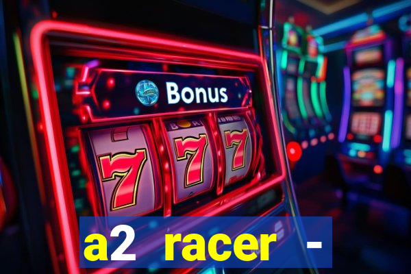 a2 racer - riscando o asfalto filme completo dublado