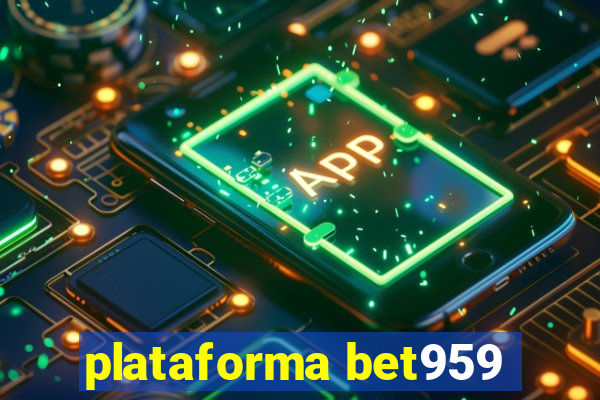 plataforma bet959