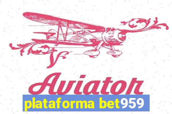 plataforma bet959